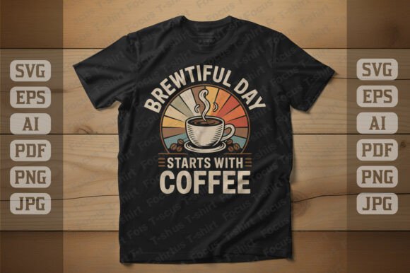 Brewtiful Day Starts with Coffee Graphics