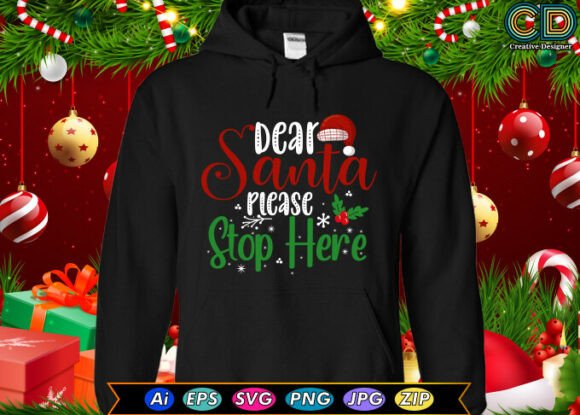 Dear Santa, Please Stop Here Graphics for T-Shirt Designs