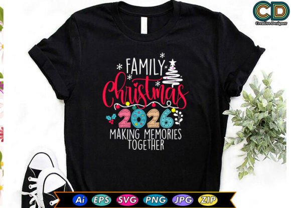 FAMILY CHRISTMAS 2026 MAKING MEMORIES Graphics for T-Shirt Designs