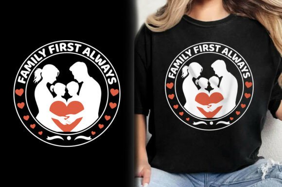 Family First Always Hearts Graphics for T-Shirt Designs