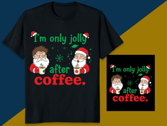 I’m Only Jolly After Coffee Graphics