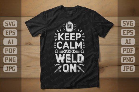 Keep Calm and Weld on Graphics