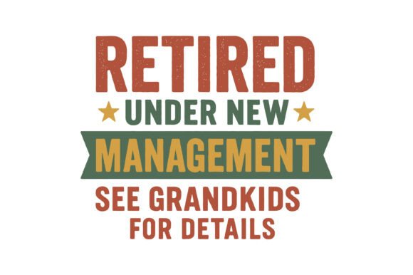 Retired Under New Management Graphics